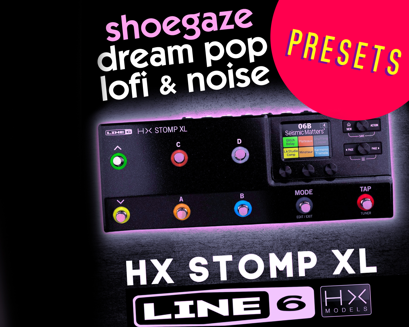 SHOEGAZE Presets For The LINE6 HX Stomp XL By SHOEGAZER