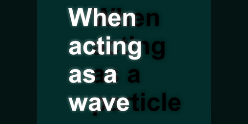 Cover image for When acting as a wave