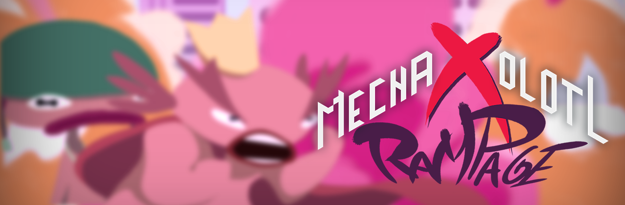 Mechaxolotl Rampage