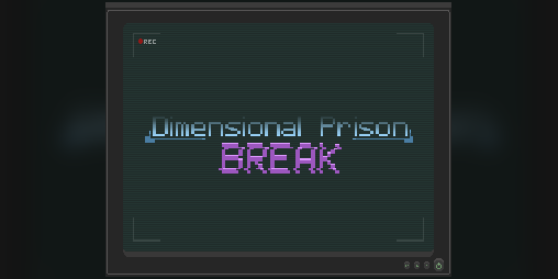 Cover image for Dimensional Prison Break [Prototype]