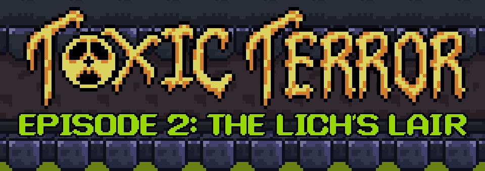 Toxic Terror Episode 2: The Lich's Lair [DLC]