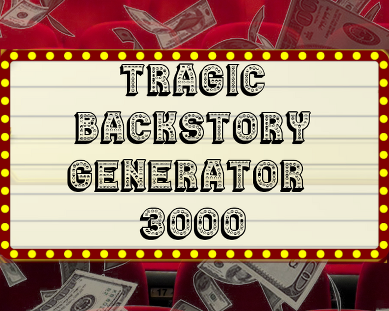 Tragic Backstory Generator 3000 By StarshineScribbles