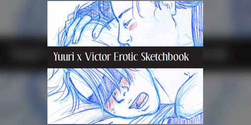 Cover image for Yuuri x Victor Erotic Sketchbook 18+/NSFW
