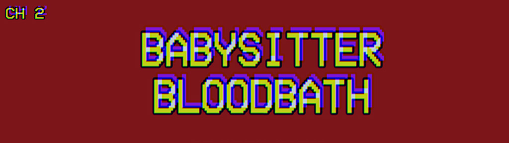 Babysitter Bloodbath