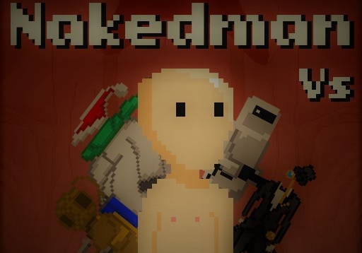 NakedMan VS The Clothes *DEMO*