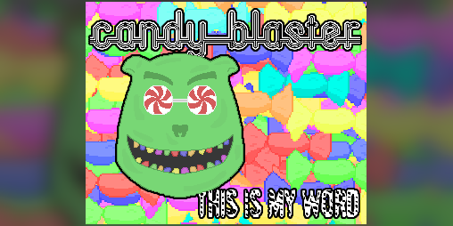 Cover image for Candy Blaster: This Is My Word