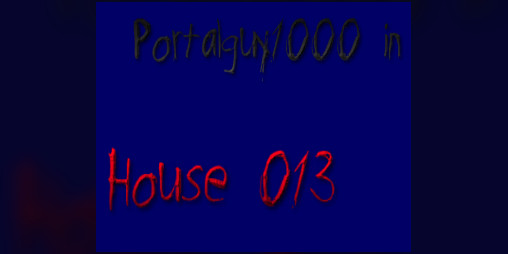 Cover image for Portalguy1000 in house 013