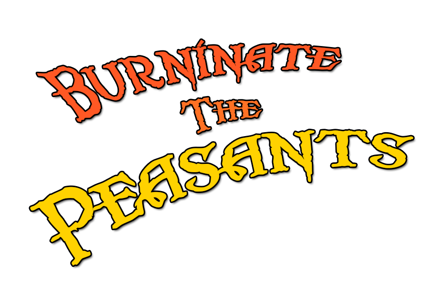 Fall 2016 - 470 - Burninate The Peasants