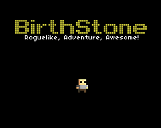 Demo Pre-Alpha : Birthstone: Roguelike, Adventure, Awesome!