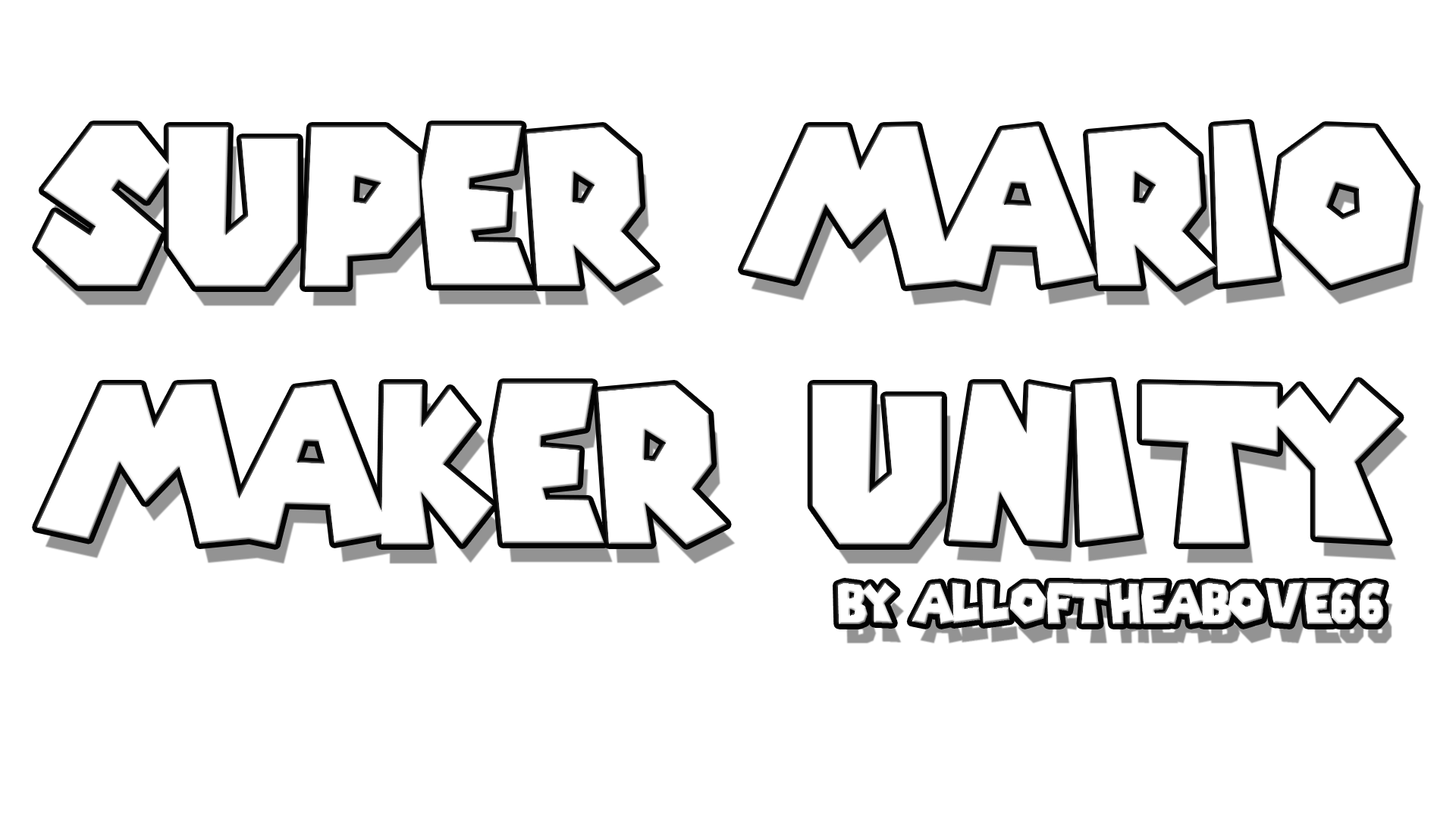 Super Mario Maker Unity! by AllOfTheAbove777_Official