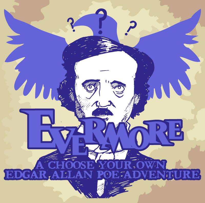 Evermore A Choose Your Own Edgar Allan Poe Adventure by adamwhybray