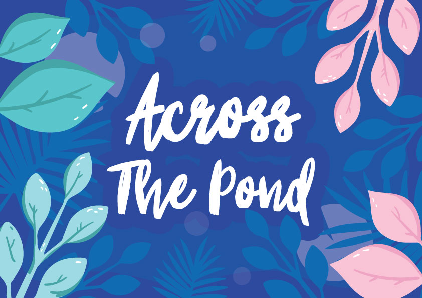 Across the Pond