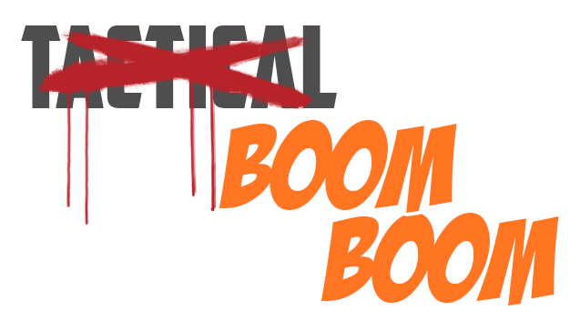 Tactical Boom Boom