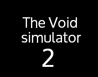 The Void Simulator 2