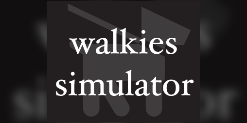 Cover image for Walkies Simulator