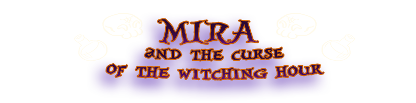 Mira and the Curse of the Witching Hour