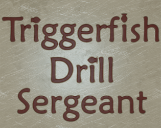 Triggerfish Drill Sergeant