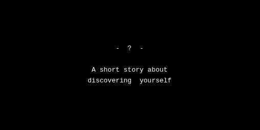 Cover image for ? [A Twine Story]