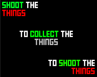 Shoot the Things, to Collect the Things, to Shoot the Things