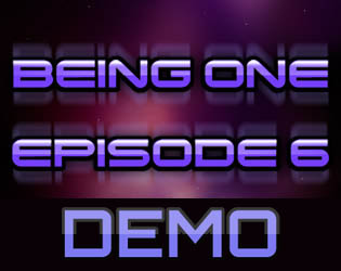 Being One - Episode 6 - DEMO FREE