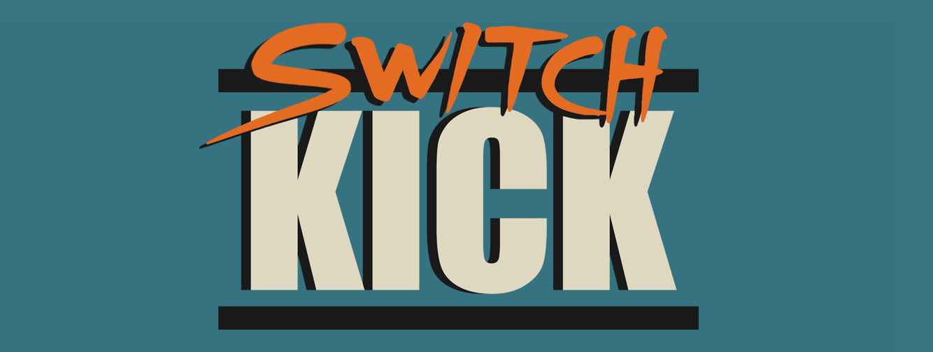 Switch Kick