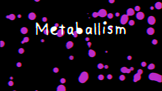 Metaballism