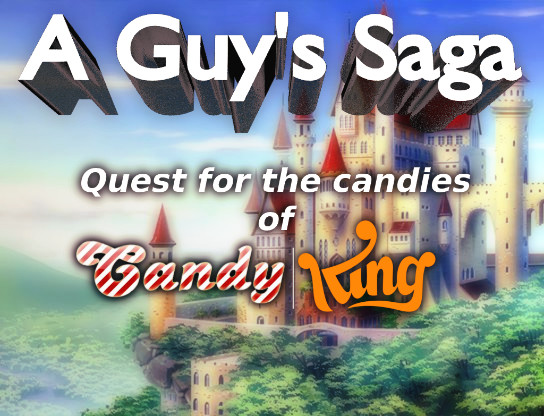 A Guy's Saga: Quest for the candies of Candy-King