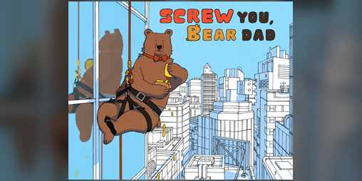 Cover image for SCREW YOU, BEAR DAD!