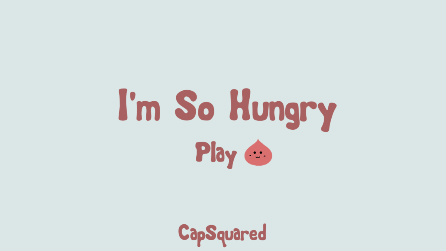 I'm So Hungry