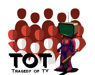 Cover image for Tragedy of TV(TOT)