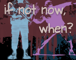 Cover image for If Not Now, When?