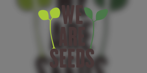 Cover image for We Are Seeds