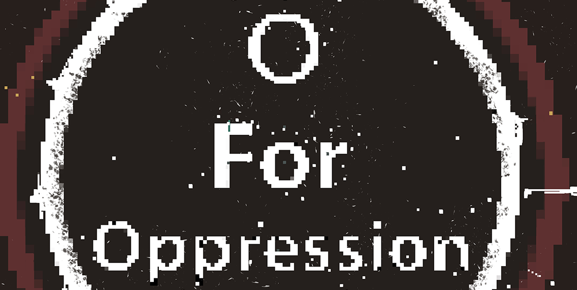 O For Oppression