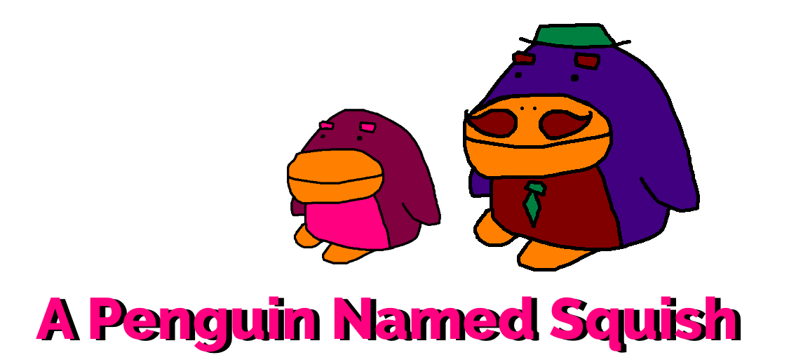 A Penguin Named Squish