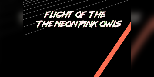 Cover image for Flight of the Neon Pink Owls