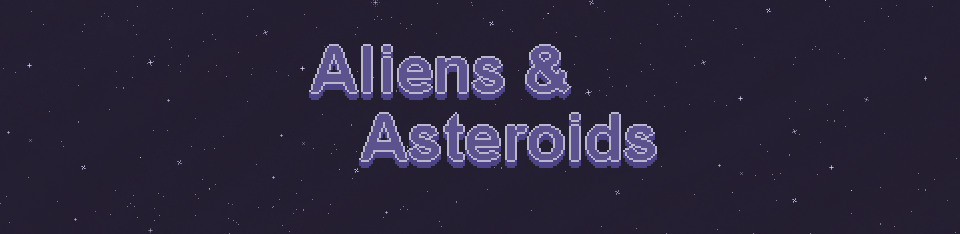 Aliens & Asteroids