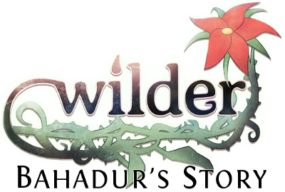 Wilder: Bahadur's Story