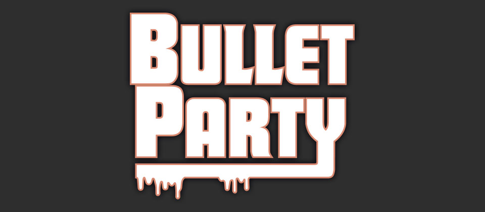 Bullet Party