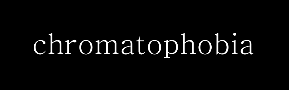 chromatophobia