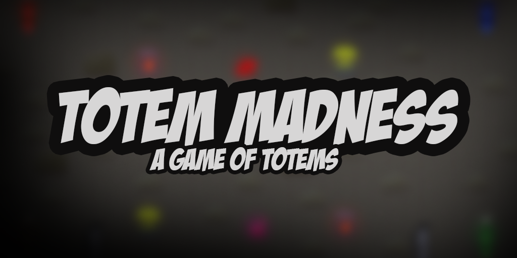 Totem Madness