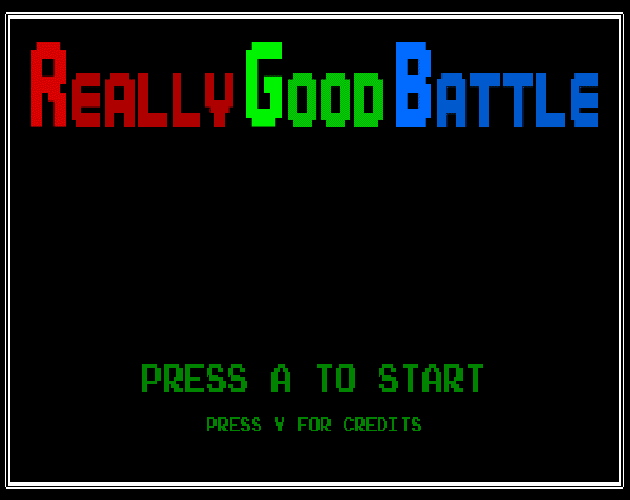 ReallyGoodBattle[1-4 Local Multiplayer]