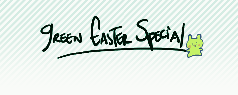 Green Easter Special