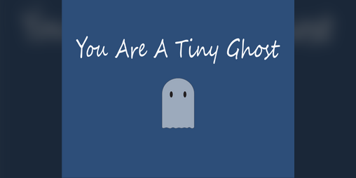 Cover image for You Are A Tiny Ghost