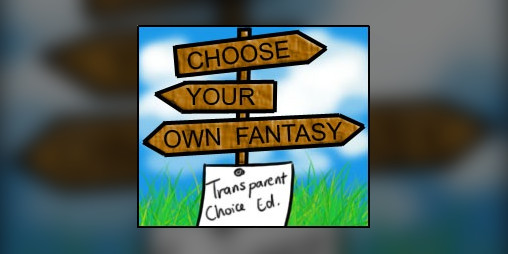 Cover image for Choose your own Fantasy - Transparent Choice Edition