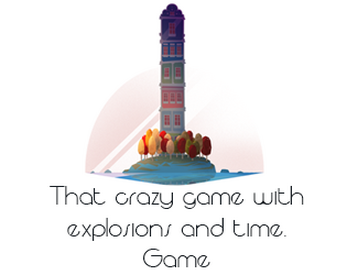 That crazy game with explosions and time by becomethetimeteam