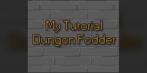 Cover image for My Tutorial Dungeon Fodder [Jam Edition]