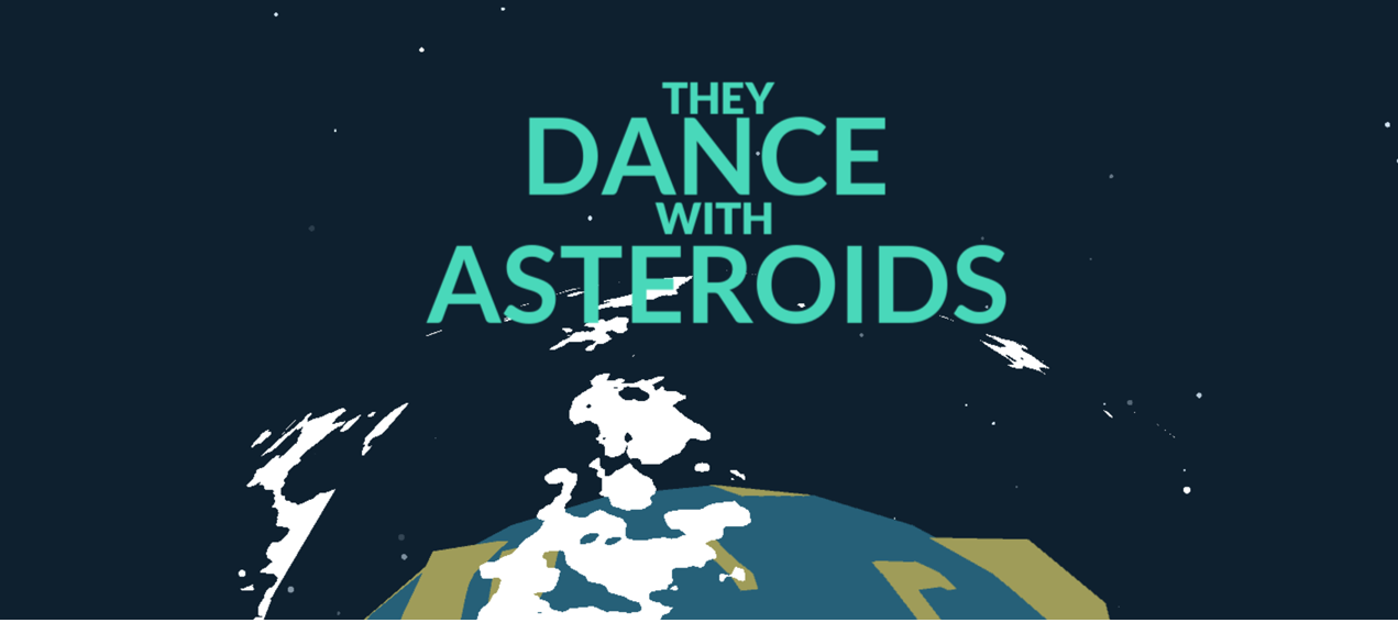 They Dance With Asteroids