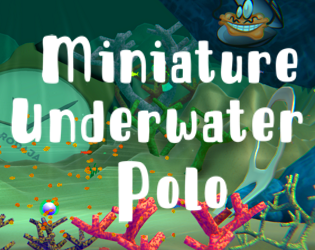Miniature Underwater Polo