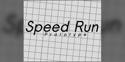 Cover image for Speed Run Prototype