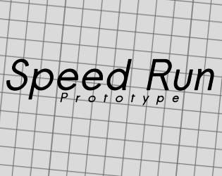 Cover image for Speed Run Prototype